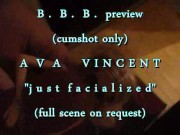 BBB preview: Ava Vincent "Just Facialized" (cumshot only)