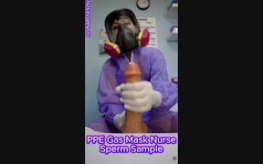 5 min POV Fully PPE Gas Mask Nurse Luna in her surgical mask, collects a sperm sample 🧤🍆💦🔥🥵🩺