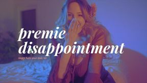 Premie Disappointment