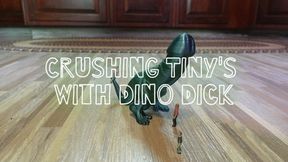 Crushing Tiny's with Dino Dick