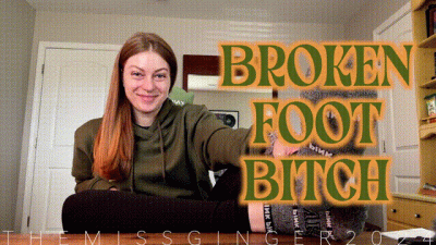 Broken Foot Bitch