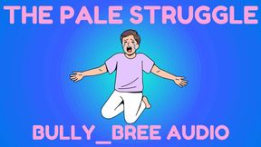 The Pale Struggle Audio