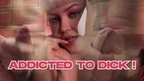 Addicted to dick - ENCOURAGED GAY