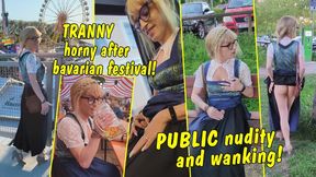 Tranny horny after bavarian festival! Public nudity and wanking!!
