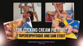 The Fucking Cream Pie Fight- Taperedphysique and Sam Stout