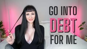 Go Into Debt For Me