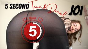 5 Second Tease & Denial