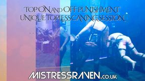[807] Unique Topless Caning Session On and Off Punishment