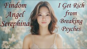 I Get Rich from Breaking Psyches