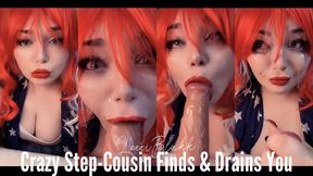 Crazy Step-Cousin Finds Drains You