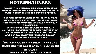 Hotkinkyjo in pink bikini take long dildo deep in ass &amp_ anal prolapse on the coast