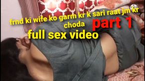 Dost ki wife ko garm kr k sari raat jm kr choda SLIMGIRL p,1