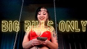 Big Bills Only