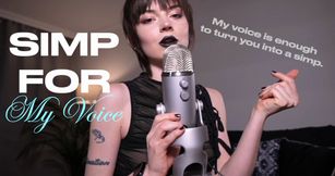 Simp For My Voice (ASMR)