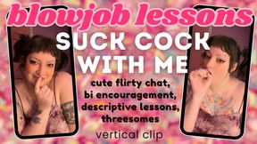 Bisexual Blowjobs Teach you how to Suck Dick with Me