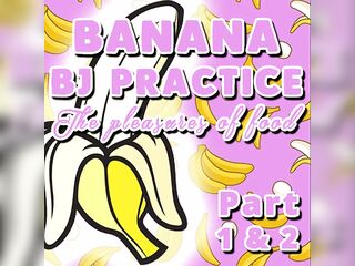 Banana BJ Practice Part 1 and two