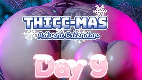 Thiccmas Advent Calendar Day 9