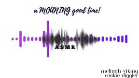 A Moaning Good Time - Asmr Version