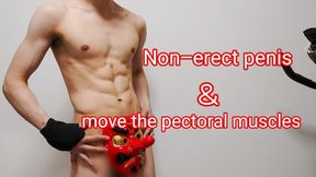 Non-erect penis &amp; Move your pectoral muscles !! I am Hukkinkun