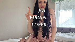 JOI FOR VIRGIN LOSER