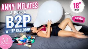 Anny Inflates & Pops a White 18-Inch B2P Balloon ? | Chinese Balloon