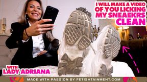 I'm going to make a video of you licking my sneakers clean ( Dirty Sneakers Humiliation with Lady Adriana ) - FULL HD MP4