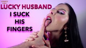 LUCKY HUSBAND - I SUCK HIS FINGERS
