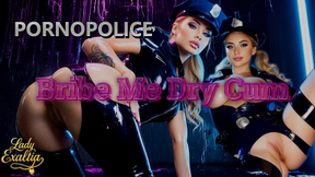 PORNPOLICE 6: Bribe Me Dry Cum