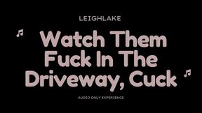 Watch Them Fuck In The Driveway, Cuckold - Audio MP3 - LeighLake