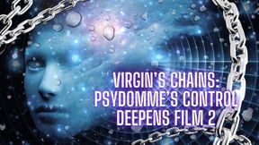 Virgin’s Chains: Psydomme’s Control Deepens Film 2