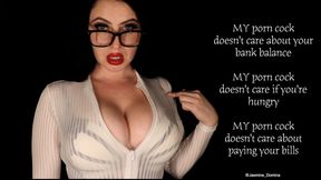 Your porn cock doesn't care about your bank balance, it only wants to please me! Findom MindFuck