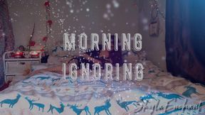 Morning Ignoring