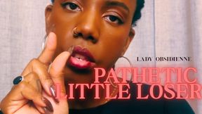 Pathetic Little Loser