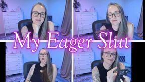 My Eager Slut