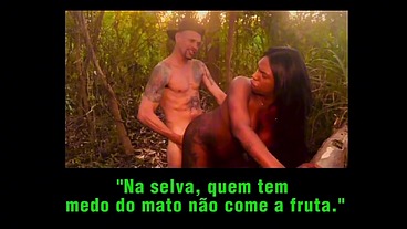 "Na selva, quem tem medo do mato não come a fruta."