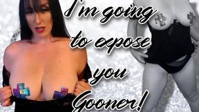 I'm Going to Expose YOU Gooner!! WMV