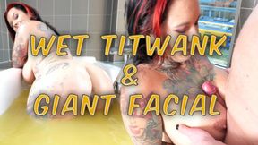 Wet Titwank and Giant Facial