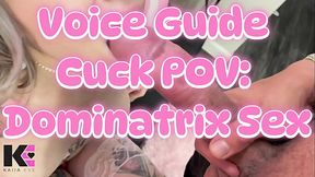 Voice Guide Cuck POV: Dominatrix Sex
