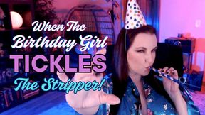 When The Birthday Girl Tickles The Stripper