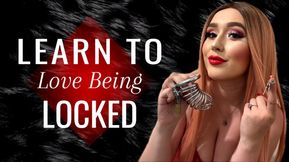 Learn To Love Being Locked