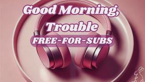 Good Morning Trouble