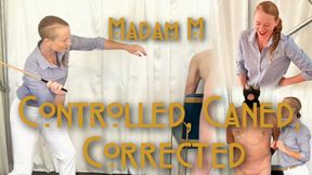 Controlled, Caned, Corrected. Traditional extreme caning discipline