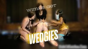 Wimps Get Wedgies