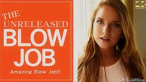 The Unreleased Blowjob - Sofi Goldfinger - Kin8tengoku