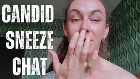 Loud Sneezes with Candid Chat - full vid on ClaudiaKink ManyVids!