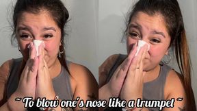 Stefi blowing her nose like a trumpet