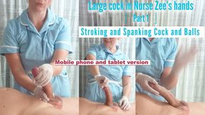 Large cock in Nurse Zee’s hands - Part 1 Stroking and Spanking Cock and Balls copy