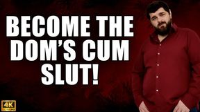 KingMarti: Become The Dom's Cum Slut - 4k UHD 2160p