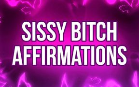 Sissy Bitch Affirmations