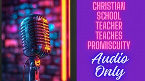 Christian School Teacher Teaches Promiscuity AUDIO ONLY